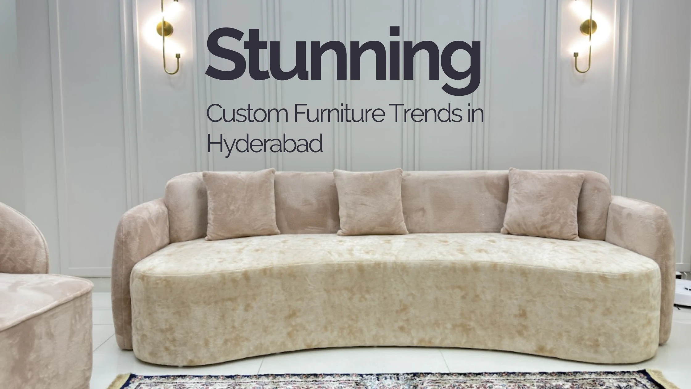 Stunning Custom Furniture Trends in Hyderabad